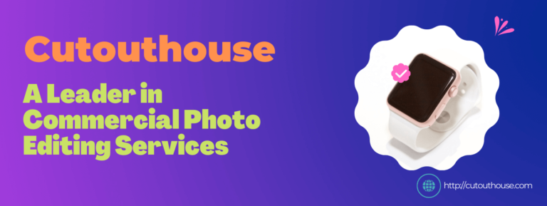 Cutouthouse: A Leader in Commercial Photo Editing Services