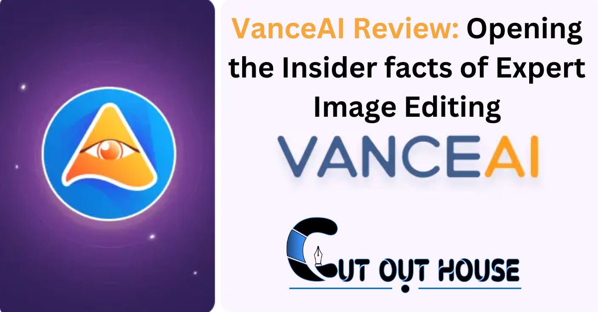 VanceAI Review: Opening the Insider facts of Expert Image Editing
