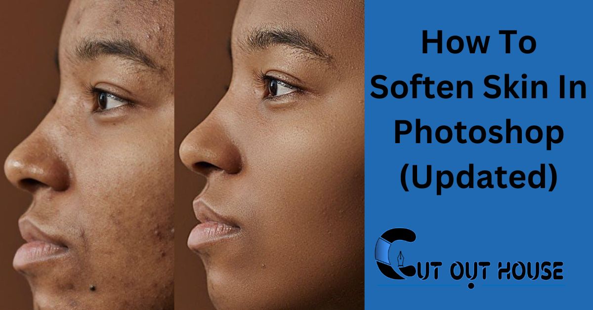 How To Soften Skin In Photoshop (Updated)