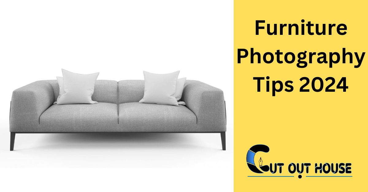 Furniture Photography Tips 2024