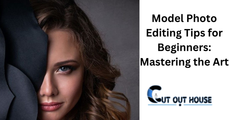 Model Photo Editing Tips for Beginners Mastering the Art