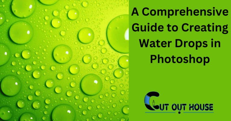 A Comprehensive Guide to Creating Water Drops in Photoshop