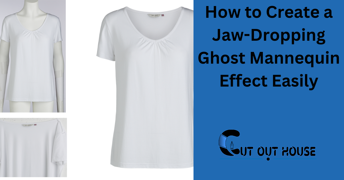 How to Create a Jaw-Dropping Ghost Mannequin Effect Easily